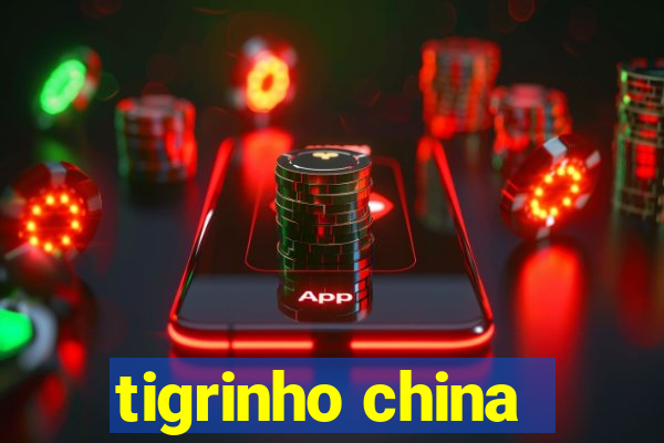tigrinho china